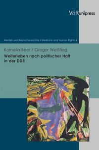 Cover image for Weiterleben nach politischer Haft in der DDR: Gesundheitliche und soziale Folgen