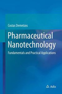 Cover image for Pharmaceutical Nanotechnology: Fundamentals and Practical Applications