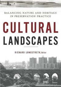 Cover image for Cultural Landscapes: Balancing Nature and Heritage in Preservation Practice