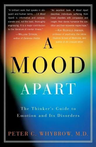 Cover image for A Mood apart: The Thinker's Guide to Emotion and Its Disorders