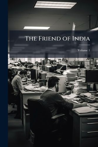 Cover image for The Friend of India, Volume 1