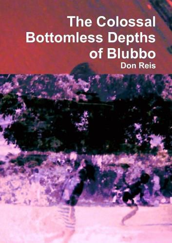 Cover image for The Colossal Bottomless Depths of Blubbo