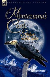 Cover image for Montezuma's Castle and Other Weird Tales