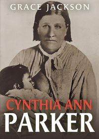 Cover image for Cynthia Ann Parker