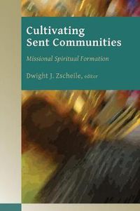 Cover image for Cultivating Sent Communities: Missional Spiritual Formation