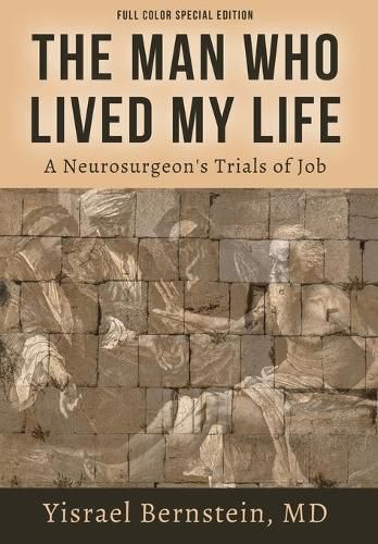Cover image for The Man Who Lived My Life: A Neurosurgeon's Trials of Job