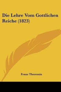 Cover image for Die Lehre Vom Gottlichen Reiche (1823)