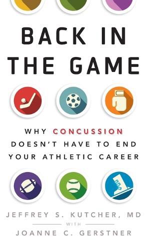 Cover image for Back in the Game: Why Concussion Doesn't Have to End Your Athletic Career