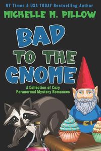 Cover image for Bad to the Gnome