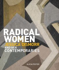 Cover image for Radical Women: Jessica Dismorr and her Contemporaries