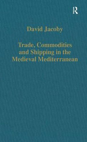 Cover image for Trade, Commodities and Shipping in the Medieval Mediterranean