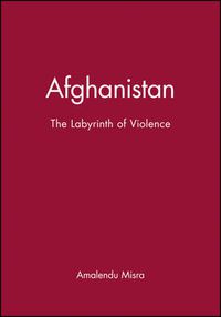 Cover image for Afghanistan: The Ladyrinth of Violence