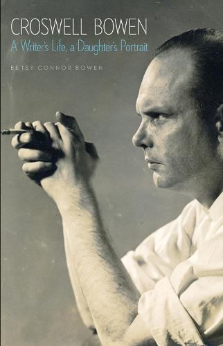 Cover image for Croswell Bowen: A Writer's Life, a Daughter's Portrait