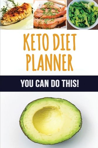 Cover image for Keto Diet Planner: 90 Day Meal Planner for Weight Loss Be Who You Can Be: Fit and Healthy! Low-Carb Food Log to Track What You Eat and Plan Your Ketogenic Meals (3 Month Food Tracker)