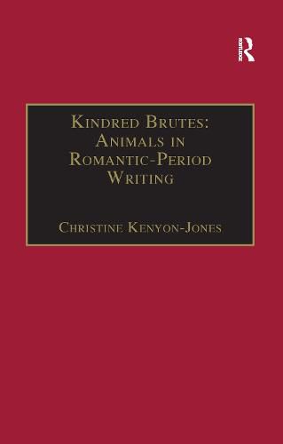 Kindred Brutes: Animals in Romantic-Period Writing