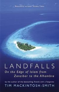 Cover image for Landfalls: On the Edge of Islam from Zanzibar to the Alhambra