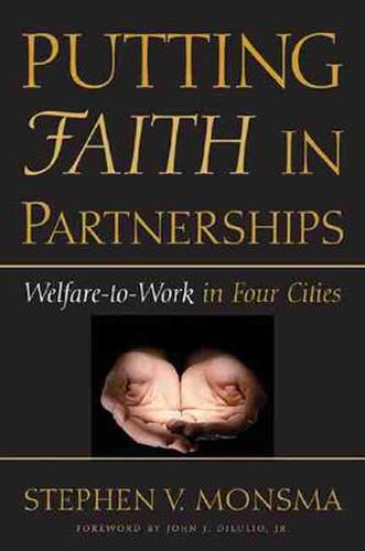 Cover image for Putting Faith in Partnerships: Welfare-to-Work in Four Cities