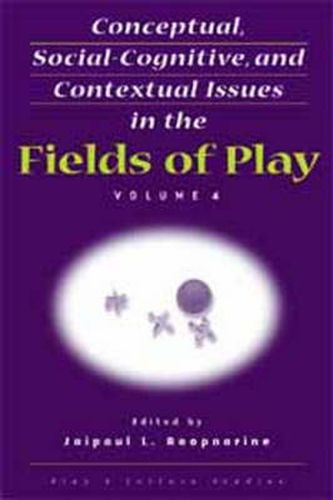 Cover image for Conceptual, Social-Cognitive, and Contextual Issues in the Fields of Play