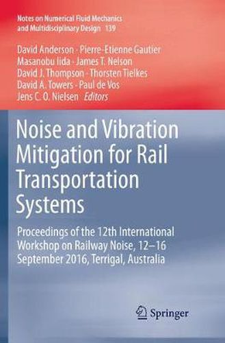 Noise and Vibration Mitigation for Rail Transportation Systems: Proceedings of the 12th International Workshop on Railway Noise, 12-16 September 2016, Terrigal, Australia