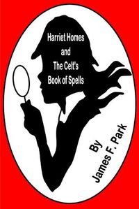 Cover image for Harriet Homes and The Celts Book of Spells