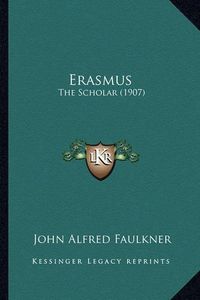 Cover image for Erasmus: The Scholar (1907)