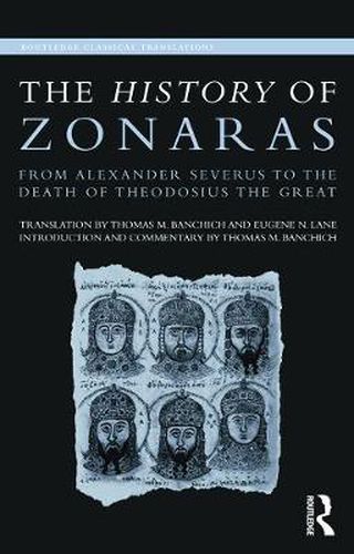 The History of Zonaras: From Alexander Severus to the Death of Theodosius the Great