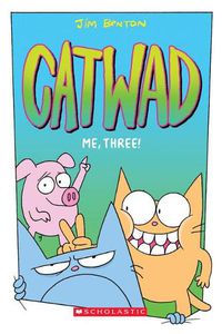 Cover image for Me, Three!: A Graphic Novel (Catwad #3): Volume 3