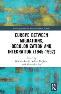 Cover image for Europe between Migrations, Decolonization and Integration (1945-1992)