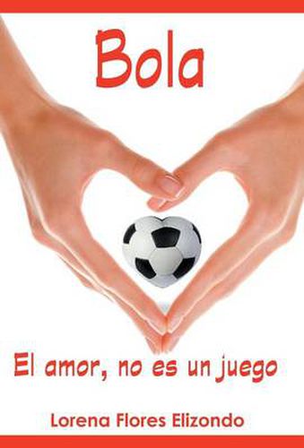Cover image for Bola: El Amor, No Es Un Juego