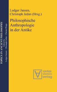 Cover image for Philosophische Anthropologie in der Antike