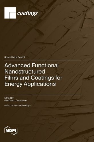 Cover image for Advanced Functional Nanostructured Films and Coatings for Energy Applications