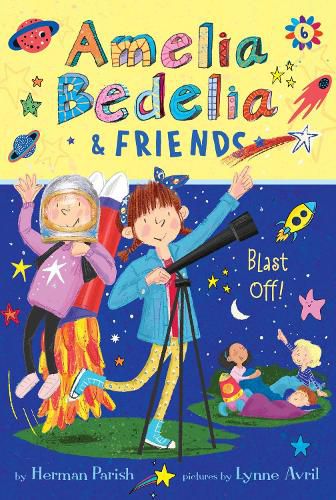 Cover image for Amelia Bedelia & Friends #6: Amelia Bedelia & Friends Blast Off!