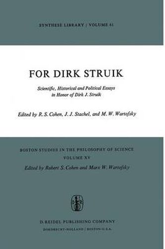 Cover image for For Dirk Struik: Scientific, Historical and Political Essays in Honor of Dirk J. Struik