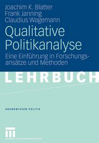 Cover image for Qualitative Politikanalyse: Eine Einfuhrung in Forschungsansatze Und Methoden