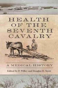 Cover image for Health of the Seventh Cavalry: A Medical History