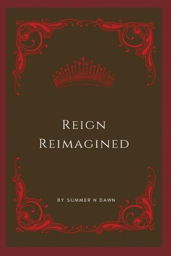 Cover image for Reign Reimagined