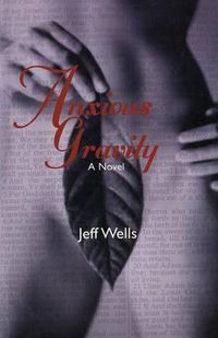 Cover image for Anxious Gravity: A Novel