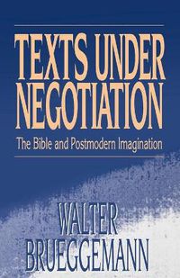 Cover image for Texts under Negotiation: The Bible and Postmodern Imagination