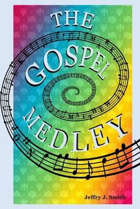 Cover image for The Gospel Medley: Every Word of Jesus in One Story