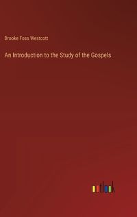 Cover image for An Introduction to the Study of the Gospels