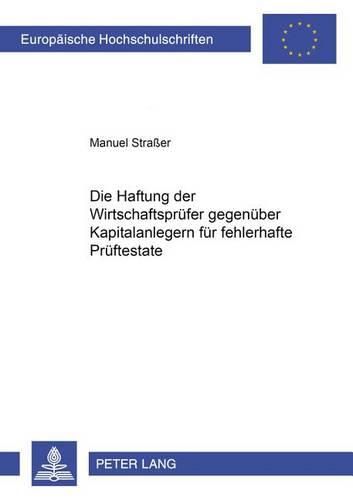 Cover image for Die Haftung Der Wirtschaftspruefer Gegenueber Kapitalanlegern Fuer Fehlerhafte Testate