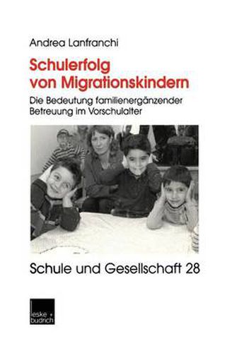 Cover image for Schulerfolg Von Migrationskindern: Die Bedeutung Familienerganzender Betreuung Im Vorschulalter