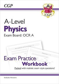 Cover image for A-Level Physics: OCR A Year 1 & 2 Exam Practice Workbook - includes Answers