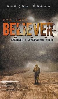 Cover image for The Last Believer: Escaping a Conditioned World