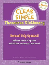 Cover image for The Clear and Simple Thesaurus Dictionary: Revised! Fully Updated!