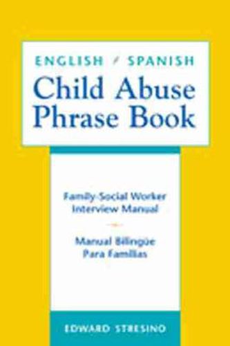 Cover image for English/Spanish Child Abuse Phrase Book: Family Social Worker Interview Manual