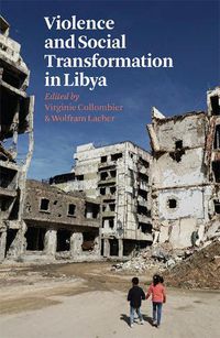 Cover image for Violence and Social Transformation in Libya