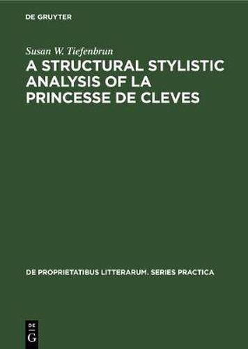 Cover image for A structural stylistic analysis of La princesse de Cleves