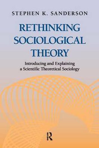 Cover image for Rethinking Sociological Theory: Introducing and Explaining a Scientific Theoretical Sociology