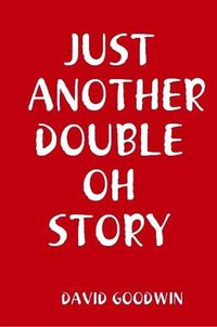 Cover image for Just Another Double Oh Story